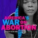 America's War on Abortion